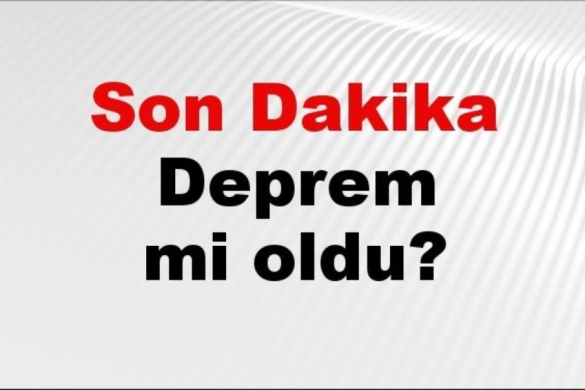 Son dakika Adana'da deprem mi oldu? Az önce deprem Adana'da nerede oldu? Adana deprem Kandilli ve AFAD son depremler listesi 10 Haziran 2026